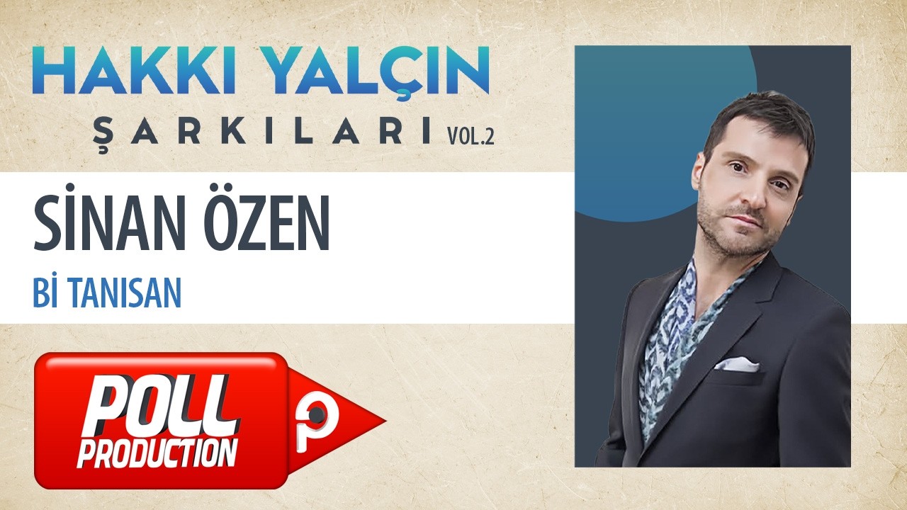 Sinan Özen - Bi Tanısan (Hakkı Yalçın Şarkıları, Vol.2) - (Official Audio Video) cover art