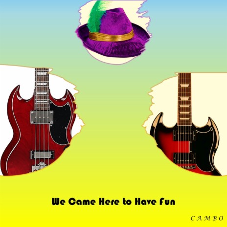 We came here to have fun