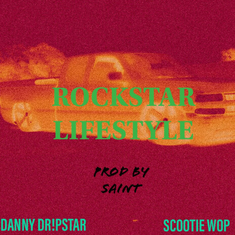 Rockstar Lifestyle ft. Scootie Wop cover art
