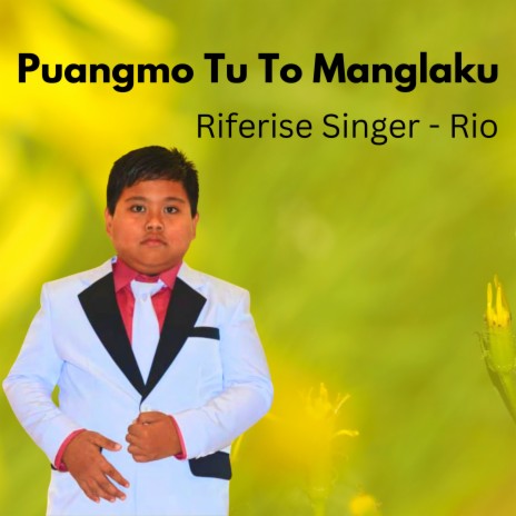 Puangmo Tu To Manglaku ft. Rio Riferise Singer cover art
