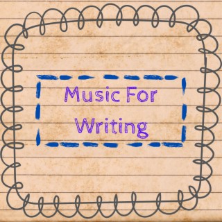Chill Music For Writing Essays Papers Stories Poetry & Songs