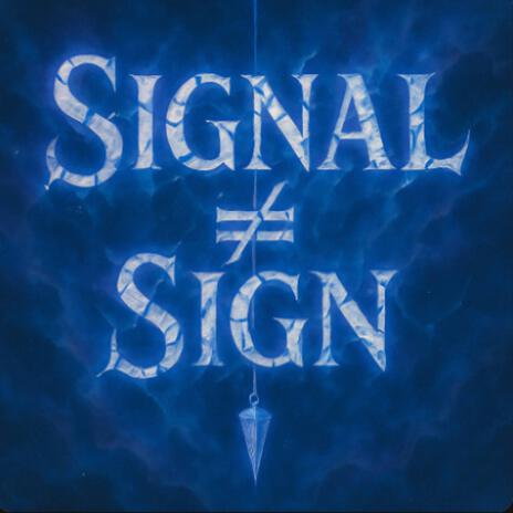 Signal ≠ Sign cover art