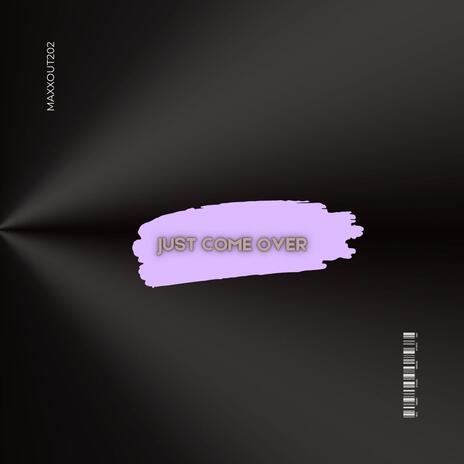 JUST COME OVER cover art