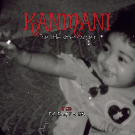 Kanmani - The Little Sister Anthem ft. Nirenj S & RRJ cover art