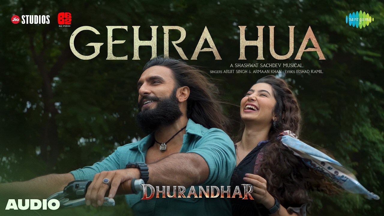 Gehra Hua - Audio | Dhurandhar | Ranveer Singh, Sara Arjun, Shashwat Sachdev, Arijit Singh cover art