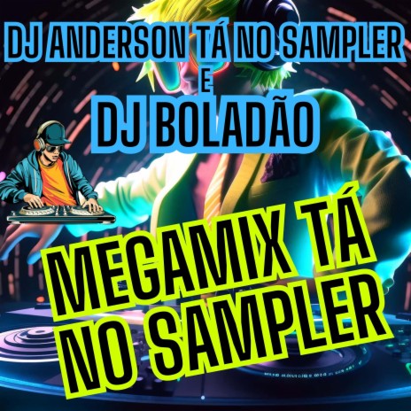 Megamix Tá no Sampler ft. DJ Boladão cover art