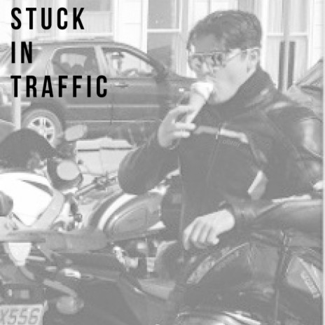 Stuck In Traffic