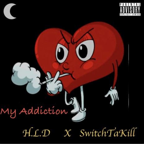 My Addiction ft. SwitchTaKill cover art