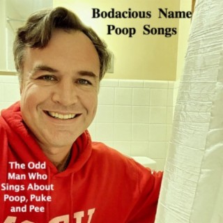 Bodacious Name Poop Songs