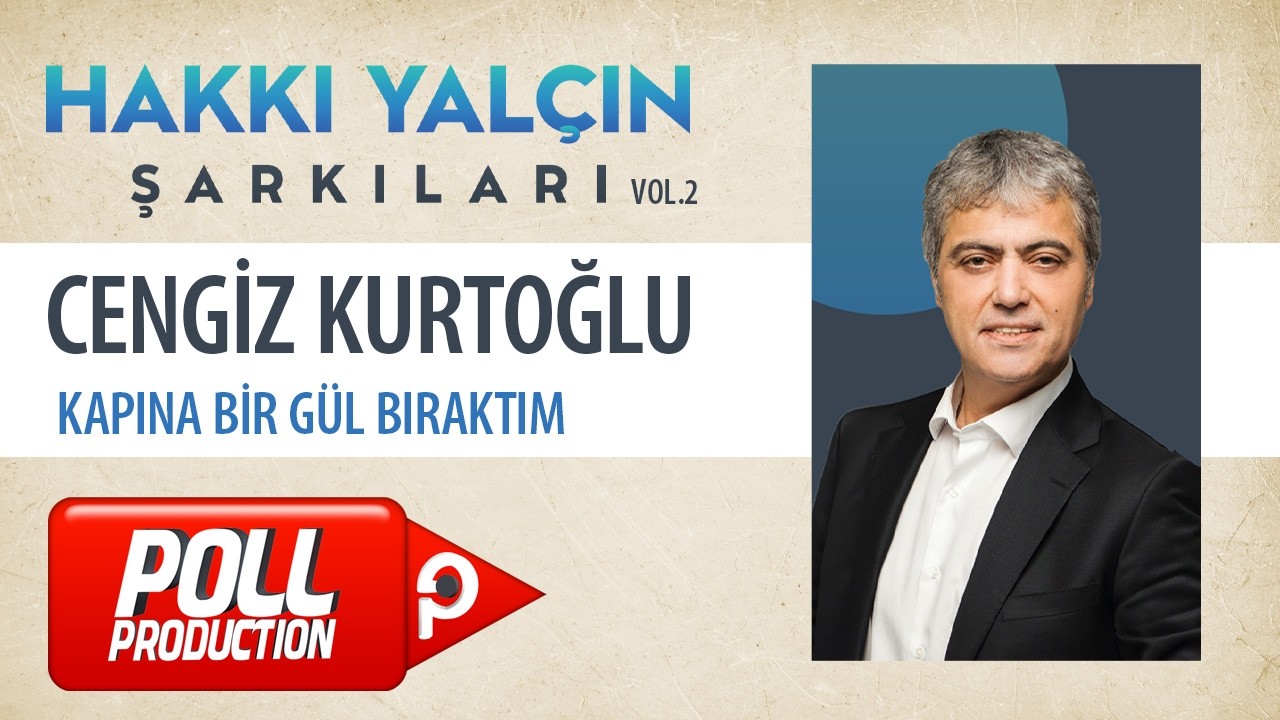 Cengiz Kurtoğlu - Kapına Bir Gül Bıraktım (Hakkı Yalçın Şarkıları, Vol.2) - (Official Audio Video) cover art