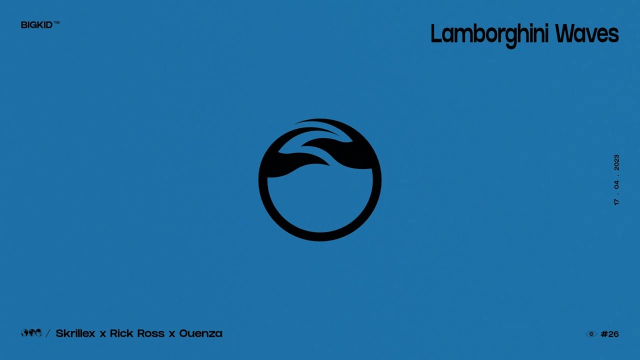 Skrillex , Rick Ross & Ouenza - Lamborghini Waves ( BIGKID Mashup ) cover art