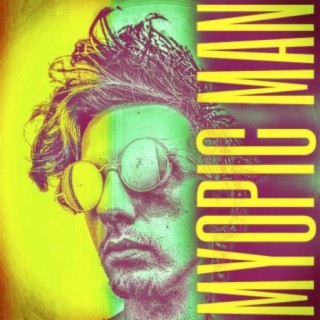 Myopic Man