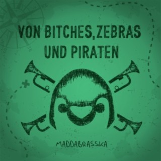 Von Bitches, Zebras und Piraten