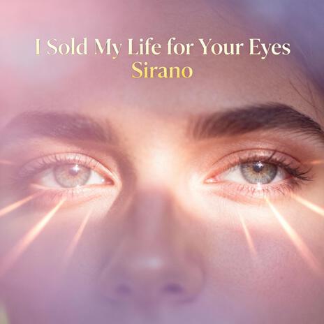 I Sold My Life for Your Eyes cover art