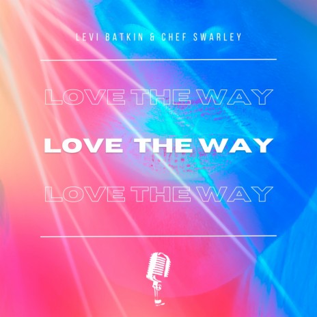 Love The Way ft. Chef Swarley cover art