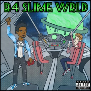 B4 SLIME WRLD.