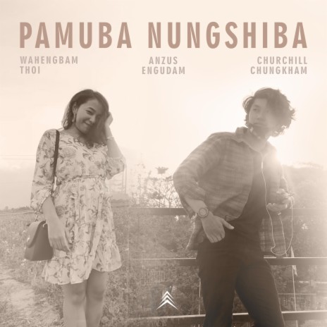 Pamuba Nungshiba (New Version) ft. Churchil Chungkham & Wahengbam Thoi cover art