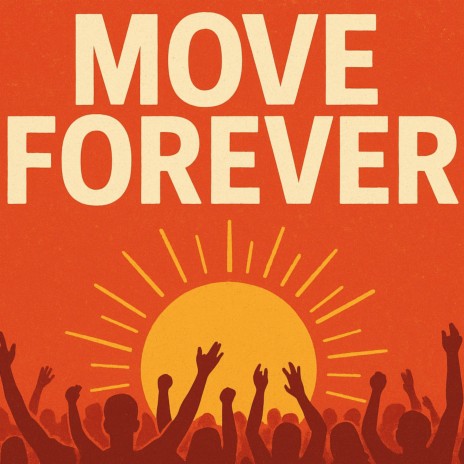 MOVE FOREVER