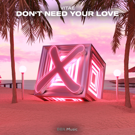 Don't Need Your Love cover art