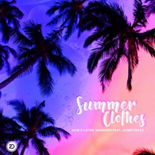 Summer Clothes ft. Vanished & Jaime Deraz cover art