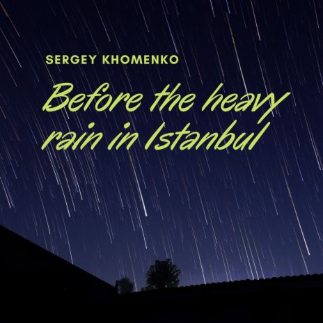 Before the heavy rain in Istanbul cover art