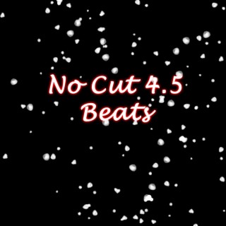 No Cut 4.5 Beats