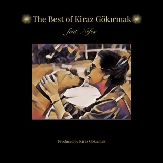 The Best of Kiraz Gökırmak