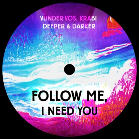Follow me, I need you ft. Vlinder Vos & Deeper & Darker cover art