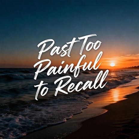 Past Too Painful to Recall cover art