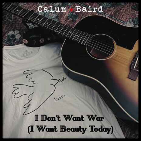 I Don't Want War (I Want Beauty Today) cover art
