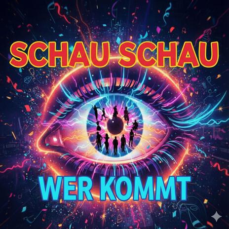 SCHAU WER KOMMT