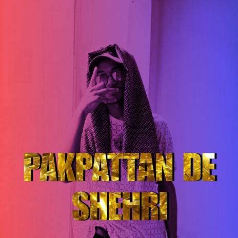 PAKPATTAN DE SHEHRI ft. Batzee Gang cover art