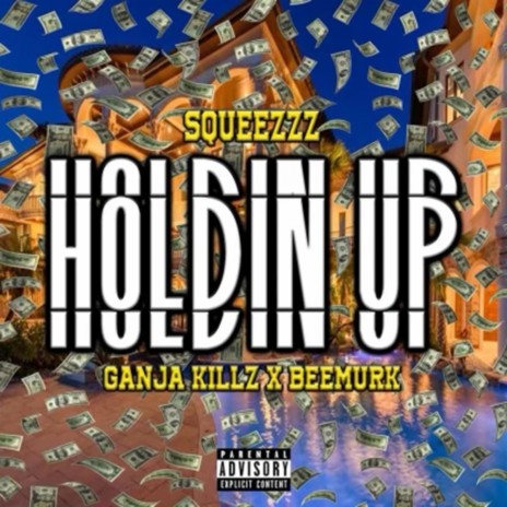 Holdin' Up (feat. Ganja Killz & Beemurk) cover art