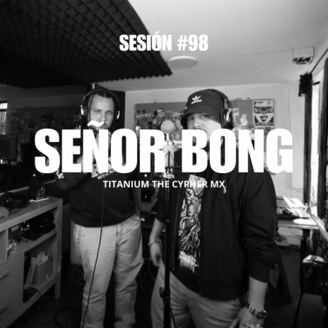 Sesión #98 ft. Titanium The Cypher Mx