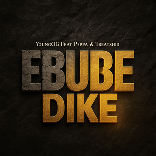 EBUBE DIKE ft. Peppa & Tbeatshiii cover art