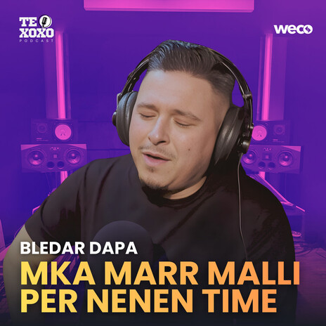Mka marr malli per nenen time (TE XOXO Podcast) cover art