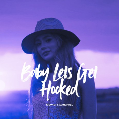 Baby Lets Get Hooked