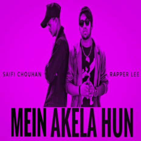 Mein Akela Hun ft. Saifi Chouhan cover art