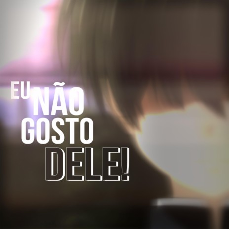 Eu Não Gosto Dele cover art