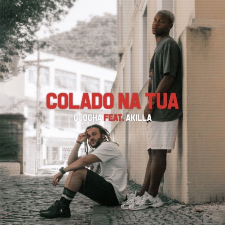 Colado na Tua ft. Akilla cover art