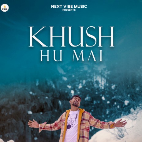 Khush Hu Mai ft. Next Vibe Music cover art
