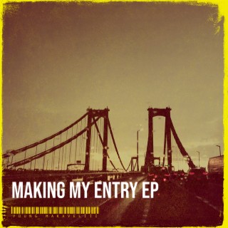 Making My Entry - EP
