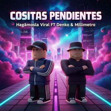 Cositas Pendientes (Extended Version) ft. Hagamosla Viral & Denko cover art