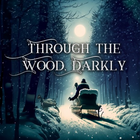 Through the Wood, Darkly ft. John Eric Copeland