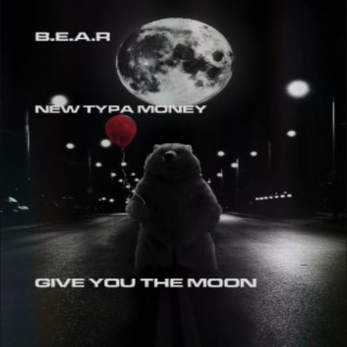 Give You The Moon ft. New Typa Money cover art