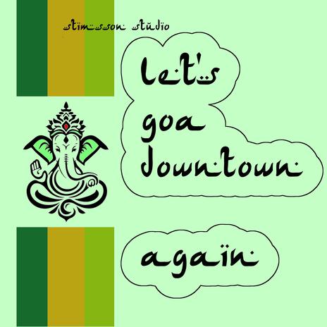 let's goa downtown again cover art