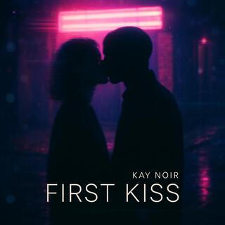 FIRST KISS