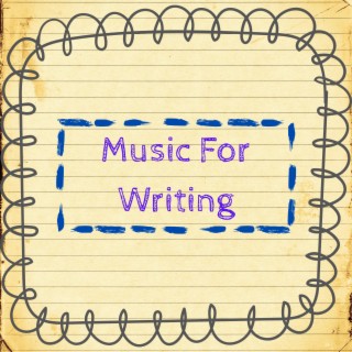 Music For Writing Essays Papers Stories Poetry Songs