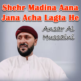 Shehr Madina Aana Jana Acha Lagta He cover art