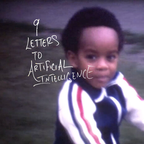 9 Letters to Artificial Intelligence ft. tape loop